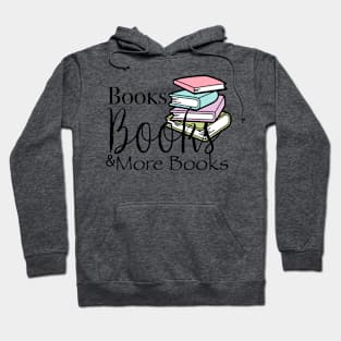 Books, books and more books phrase for readers Hoodie